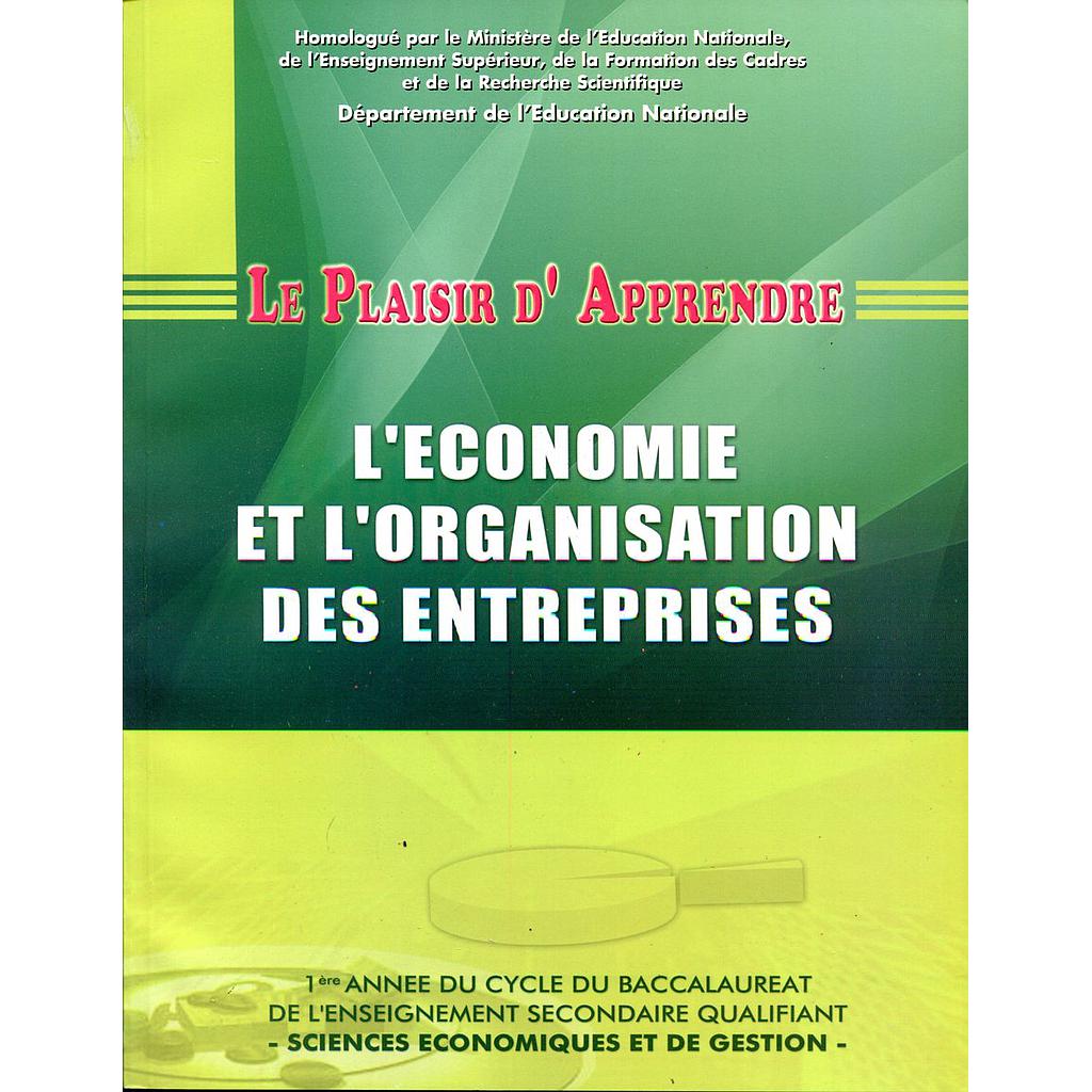 Le plaisir d'apprendre l'économie et l'organisation des entreprises 1 BAC sciences economiques et de gestion