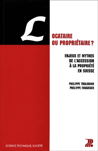 Locataire ou propriétaire ? Enjeux et mythes de l'accesion à la propriété en Suisse