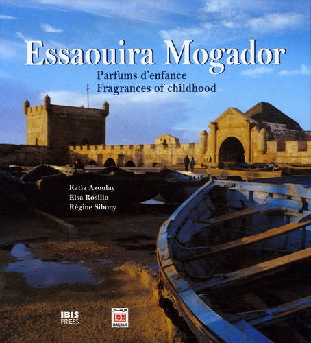 Essaouira Mogador - Parfums d'enfance - Fragrances of Childhood