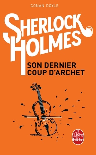 Sherlock Holmes, son dernier coup d'archet