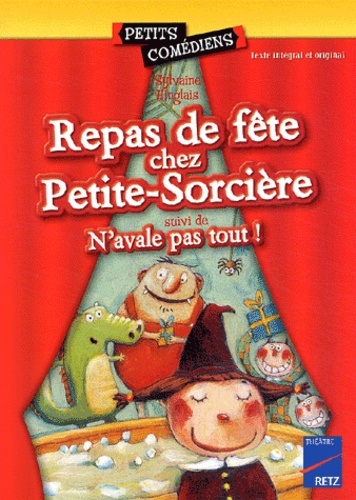 Repas De Fete Chez Petite-Sorciere Suivi De N'Avale Pas Tout !