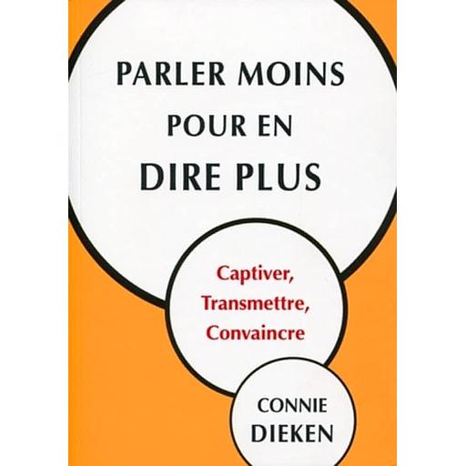 Parler moins pour en dire plus  - Captiver, transmettre, convaincre