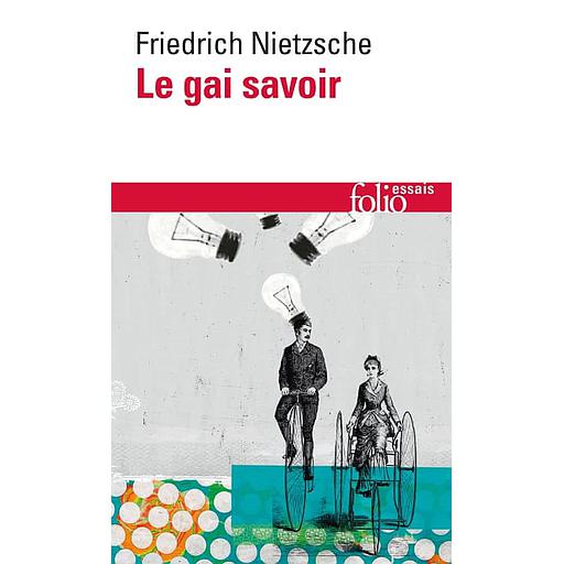 Le Gai savoir  - "la gaya scienza"