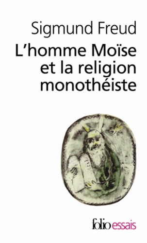 L'homme Moïse et la religion monothéiste  - Trois essais