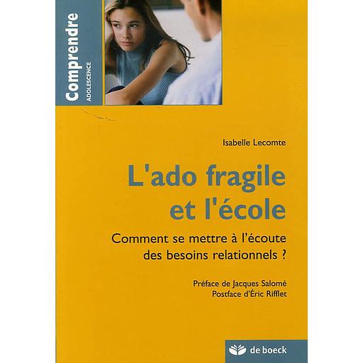 L'ado fragile et l'école  - Comment se mettre à l'écoute des besoins relationnels ?