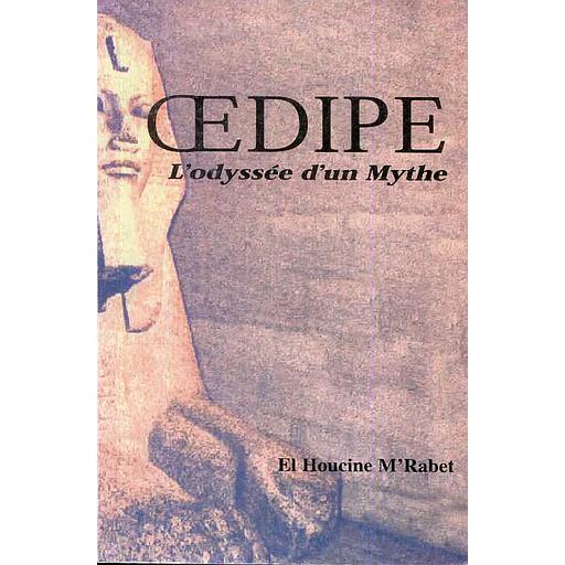 Œdipe l'odyssée d'un Mythe