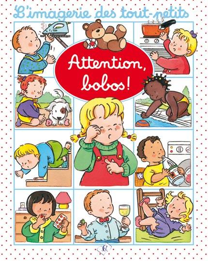L'imagerie des tout-petits - Attention, bobos!
