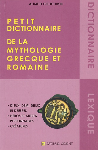 Petit dictionnaire de la mythologie grecque et romaine