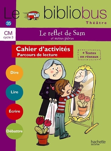 Le reflet de Sam et autres pièces CM cycle 3  - Cahier d'activités - Parcours de lecture
