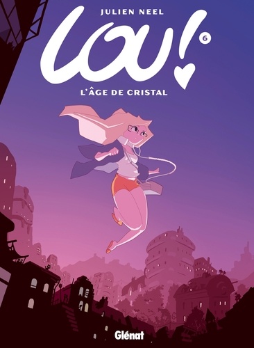 Lou ! Tome 6 - L'Âge de cristal
