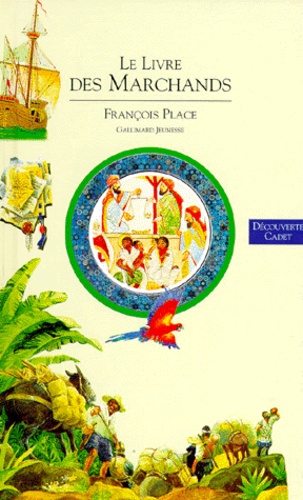 Découverte du monde, tome 2 : Le livre des marchands