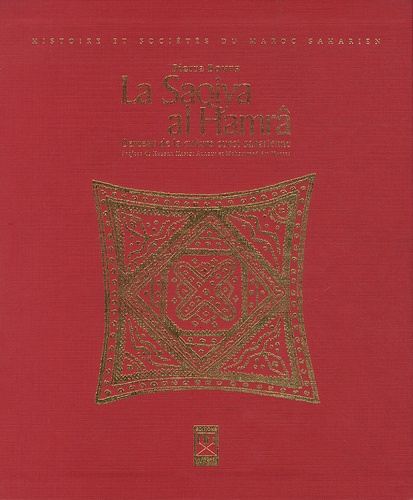 La Saqiya Al Hamrâ  - Berceau de la culture Ouest-Saharienne (Avec Coffret)