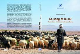 Le sang et le sol nomadisme et sédentarisation au Maroc: Les Ayt Merghad du Haut-Atlas oriental