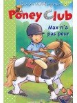 Poney Club : Max n'a pas peur