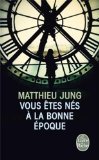 Vous êtes nés à la bonne époque