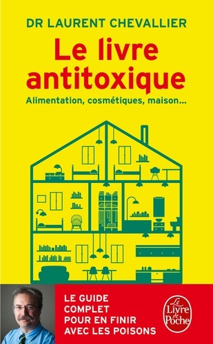 Le livre antitoxique  - Alimentation, cosmétiques, maison...