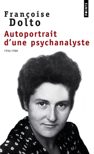 Autoportrait d'une psychanalyste 1934-1988. Entretiens avec Alain et Colette Manier