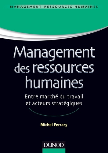 Management des ressources humaines  - Entre marché du travail et acteurs stratégiques