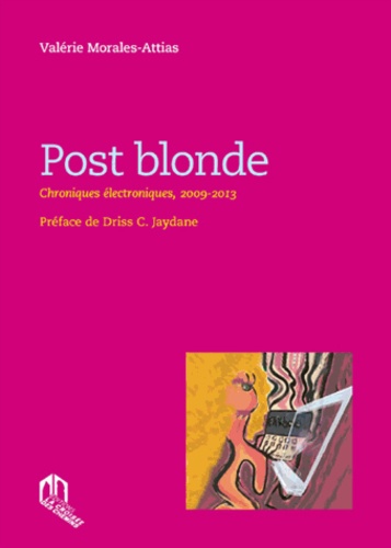 Post blonde  - Chroniques électroniques, 2009-2013