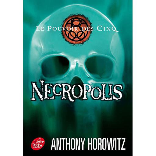 Le Pouvoir des Cinq Tome 4 - Necropolis