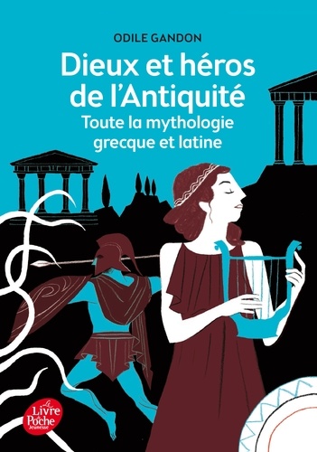 Dieux et héros de l'Antiquité : toute la mythologie grecque et latin