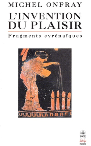 L'invention du plaisir - Fragments cyrénaïques