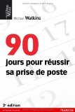 90 Jours pour Réussir Sa Prise de Poste