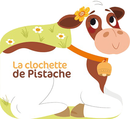 Les p’tits z’amis de la ferme : La clochette de pistache