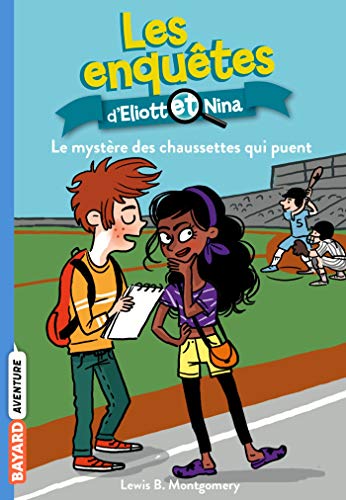 Les enquêtes d'Eliott et Nina Tome 1 - Le mystère des chaussettes qui puent