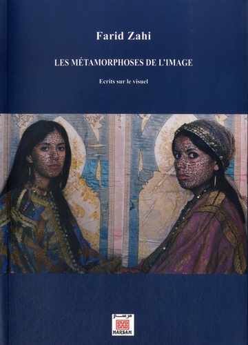 Les métamorphoses de l'image  - Ecrits sur le visuel