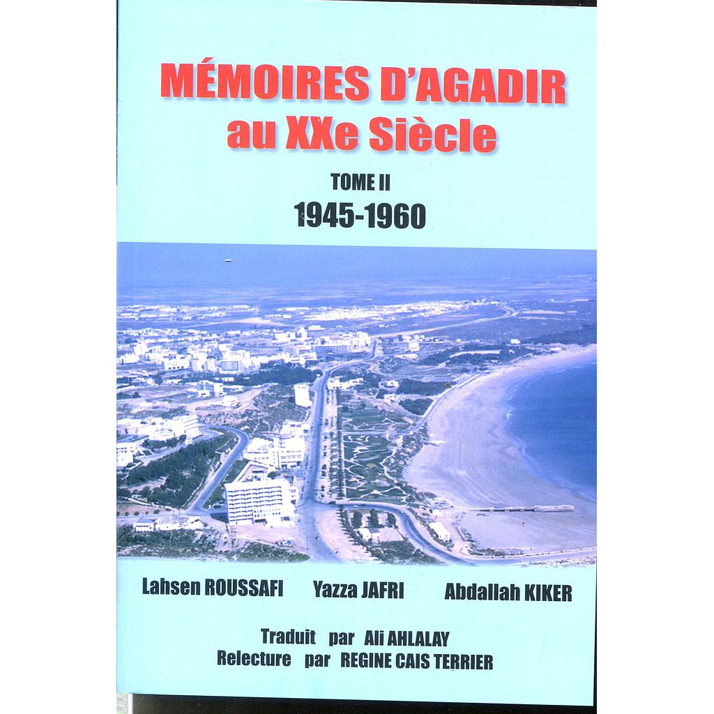 Mémoires d'agadir Tome II au XXe siècle 1945-1960