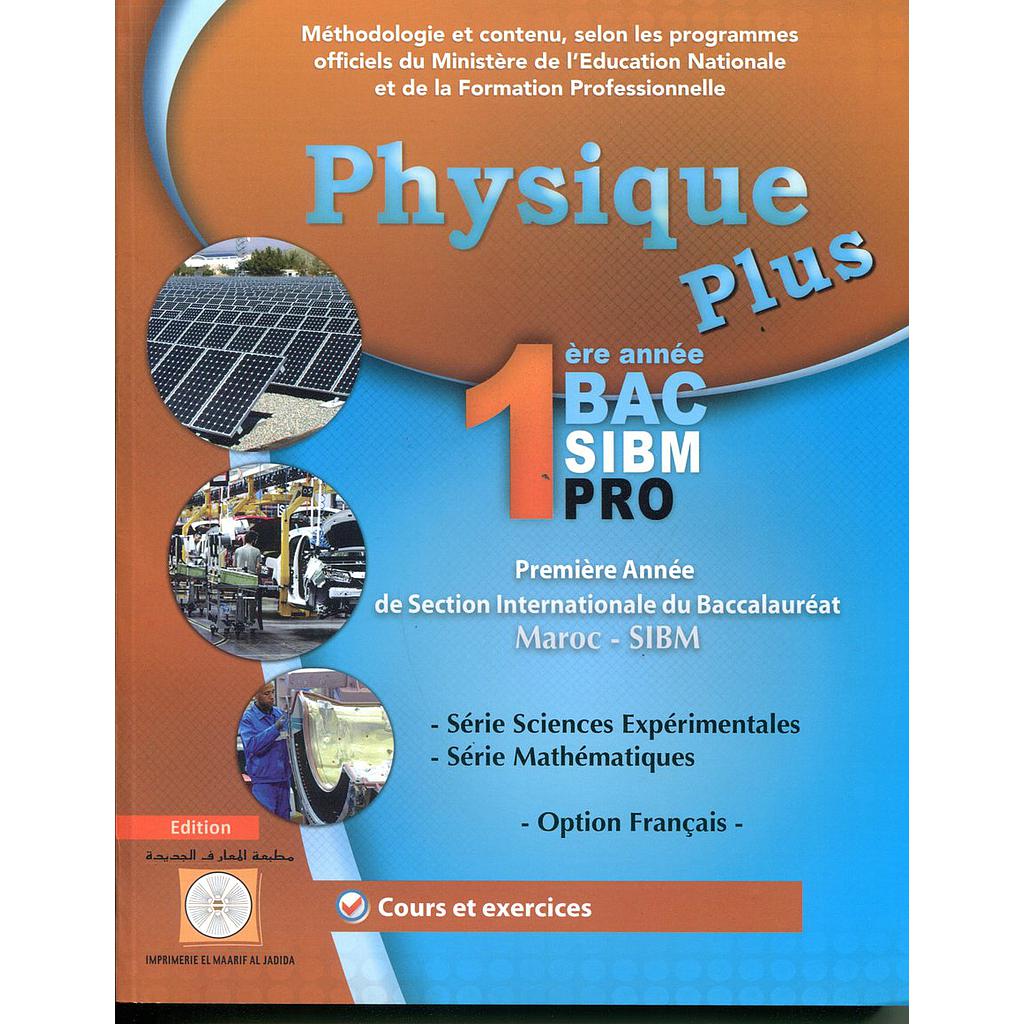 Physique Plus 1re BAC SIBM PRO Maarif