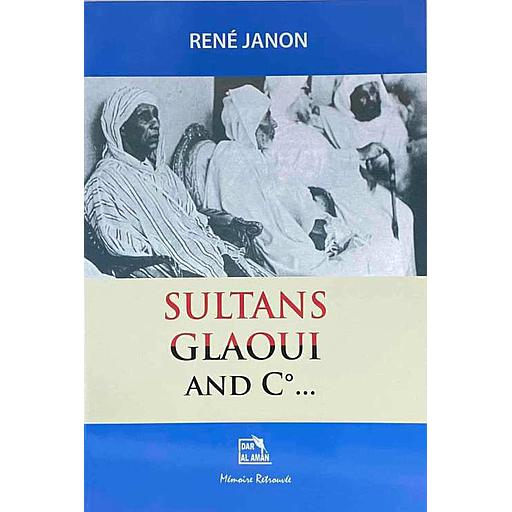 Sultans Glaoui and C°...