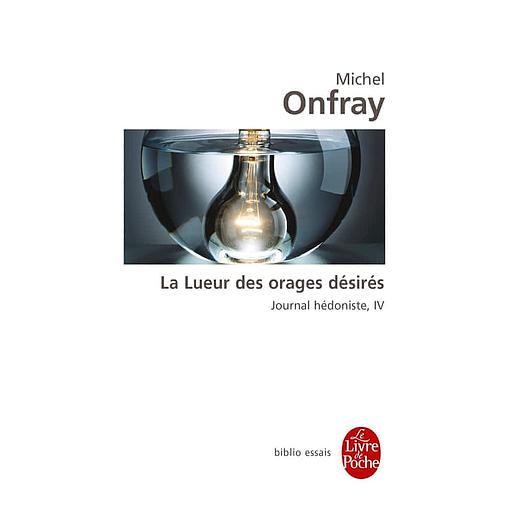 Journal hédoniste  - Tome 4, La lueur des orages désirés