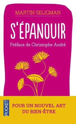 S'épanouir - Pour un nouvel art du bonheur et du bien-être