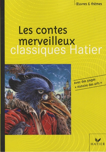Les contes merveilleux - Classiques Hatier