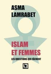 Islam et femmes  - Les questions qui fâchent