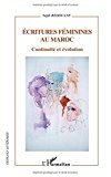 Ecritures féminines au Maroc : continuité et évolution.