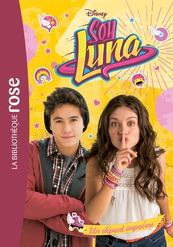 Soy Luna Tome 6 - Un départ imprévu
