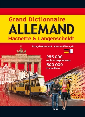Grand dictionnaire allemand Hachette & Langenscheidt  - Dictionnaire français-allemand et allemand-français