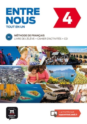 Entre nous 4 B2 tout en un  - Livre de l'élève + cahier d'activités