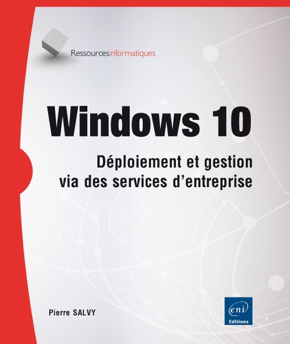 Windows 10  - Déploiement et gestion via des services d'entreprise