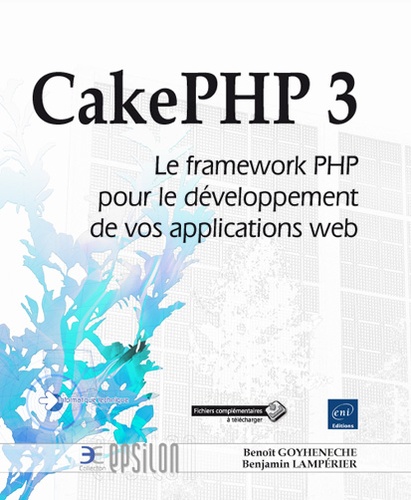 CakePHP 3  - Le framework PHP pour le développement de vos applications web