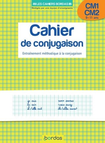 Cahier de conjugaison CM1 CM2 9-11 ans - Entraînement méthodique à la conjugaison