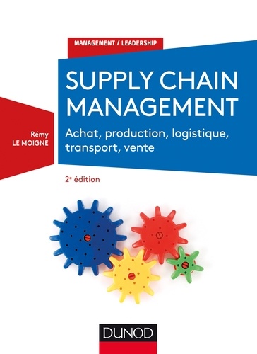 Supply chain management  - Achat, production, logistique, transport, vente
