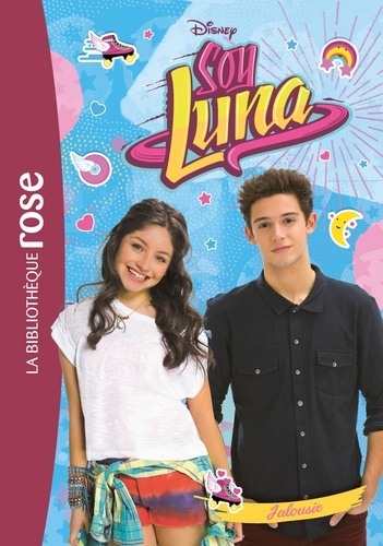 Soy Luna Tome 10 - Jalousie