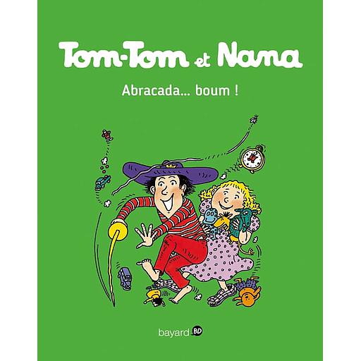 Tom-Tom et Nana Tome 16 - Abracada... boum !