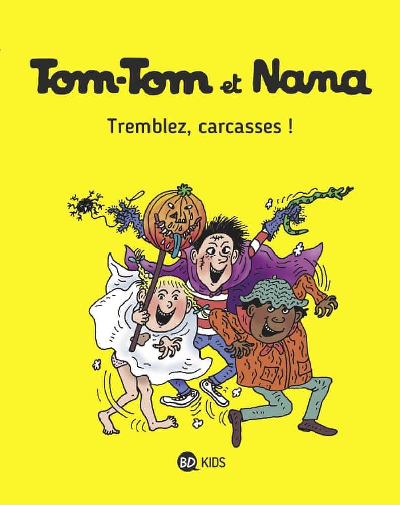 Tom-Tom et Nana Tome 26 - Tremblez, carcasses !