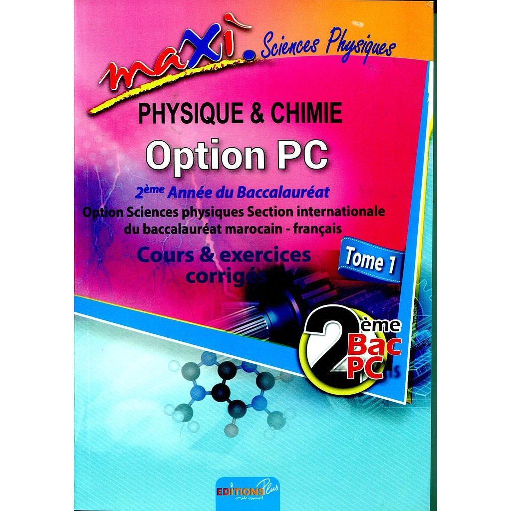 Maxi Physique Chimie Tome 1 Option PC 2 Bac