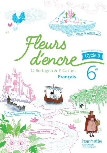 Français 6e cycle 3 Fleurs d'encre  - Livre de l'élève